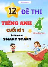 Tuyển tập 12 Đề thi học kì 1 môn Tiếng Anh 4 sách i-Learn Smart Start (Kèm đáp án)